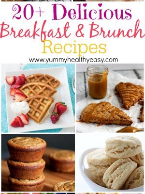 20+ Delicious Breakfast & Brunch Recipes on yummyhealthyeasy.com
