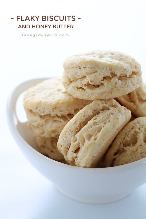 Flaky Biscuits and Honey Butter by LoveGrowsWild.com Flaky Biscuits and Honey Butter by LoveGrowsWild.com