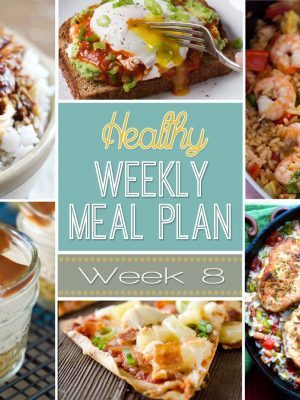 Healthy Weekly Meal Plan Week #8 - delicious and healthy breakfast, lunch, dinner, breakfast and snack recipes all put into one easy menu for you to use for the week!